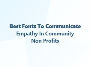 Communicating Empathy: Fonts for Community Outreach