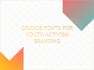 Rebel Voices: Grunge Fonts for Youth Activism