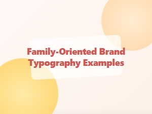 Family-Oriented Typography Examples for Your Project