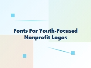 Choosing Youthful Fonts for Nonprofit Logo Design