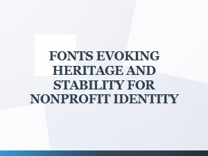 Foundations of Trust: Classic Typography for Nonprofit Identity